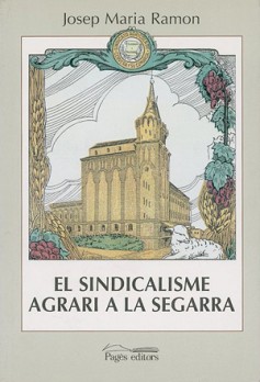 El sindicalisme agrari a la Segarra