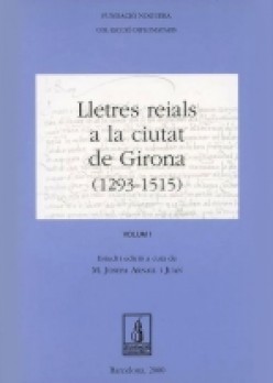 Lletres reials a la ciutat de Girona (1293-1515, 1517-1713)