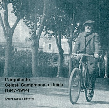 L'arquitecte Celestí Campmany a Lleida (1847-1914)