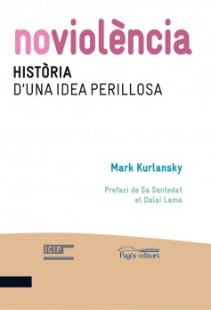 Noviolència. Història d'una idea perillosa