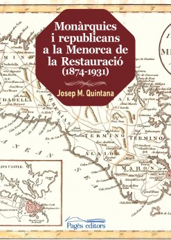 Monàrquics i republicans a la Menorca de la Restauració (1874-1931)