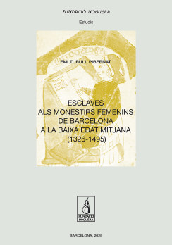 Esclaves als monestirs femenins de Barcelona a la baixa edat mitjana (1326 - 1495)