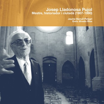 Josep Lladonosa Pujol: mestre, historiador i ciutadà (1907-1990)