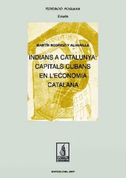 Indians a Catalunya: capitals cubans en l'economia catalana