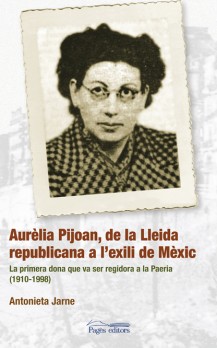 Aurèlia Pijoan, de la Lleida republicana a l'exili de Mèxic