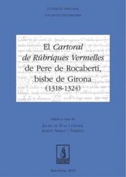 El Cartoral de Rúbriques Vermelles de Pere de Rocabertí, Bisbe de Girona (1318-1324)