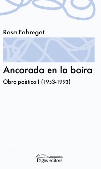 Ancorada en la boira. Obra poètica I (1953-1993)