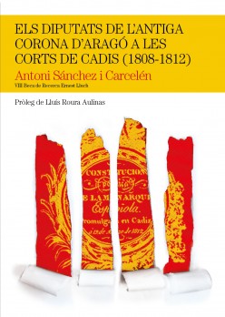 Els diputats de l'antiga Corona d'Aragó a les Corts de Cadis (1808-1812)