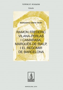 Ramon Frederic Vilana-Perlas i Camarasa, marquès de Rialp, i el regomir de Barcelona