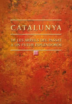 Catalunya: De les arrels del passat a un futur esplendorós