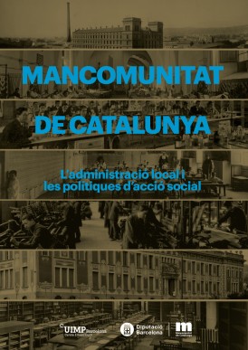 Mancomunitat de Catalunya. L'adminsitració local i les polítiques d'acció social