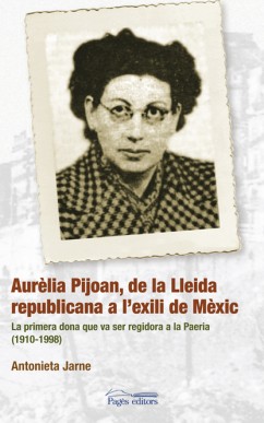 Aurèlia Pijoan, de la Lleida republicana a l'exili de Mèxic