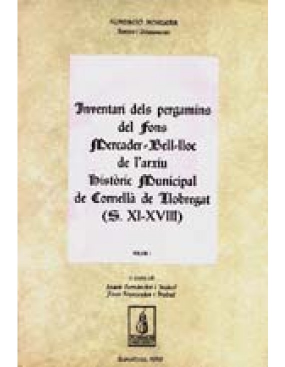 Inventari dels pergamins del Fons Mercader-Bell-lloc de l'Arxiu històric municipal de Cornellà de Llobregat  (segles XI-XVIII)