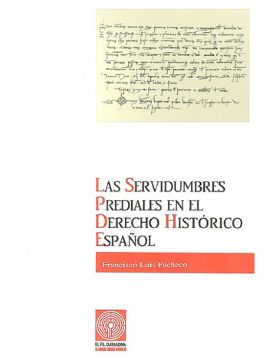 Las servidumbres prediales en el derecho histórico español
