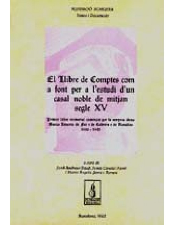 El llibre de comptes com a font per a l'estudi d'un casal noble de mitjan segle XV