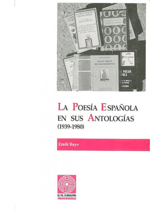 La poesía española en sus antologías (1939-1980). Volumen I