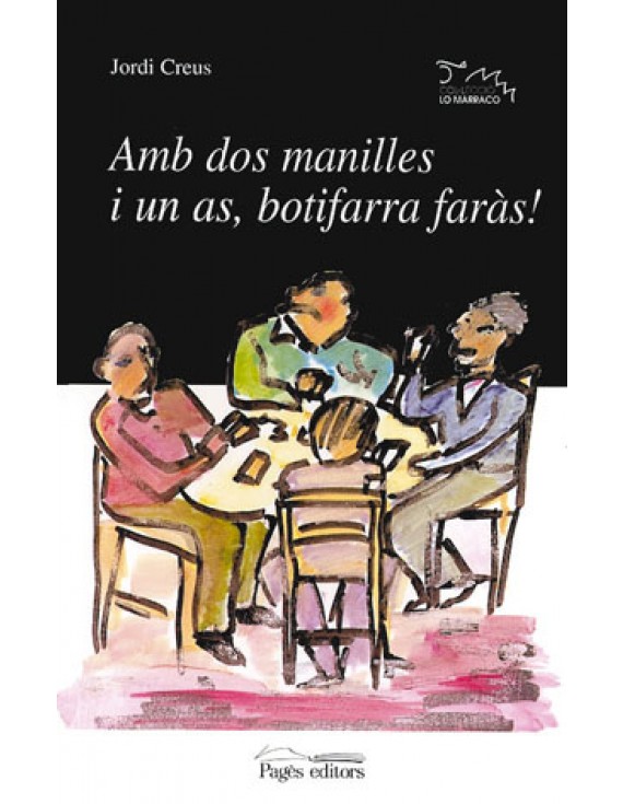 Amb dos manilles i un as, botifarra faràs!