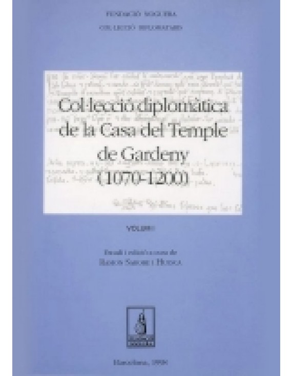 Col·lecció diplomàtica de la Casa del Temple de Gardeny (1070-1200)