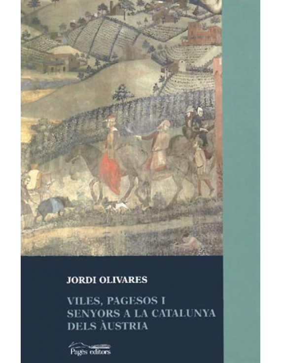 Viles, pagesos i senyors a la Catalunya dels Àustria