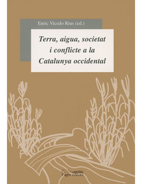 Terra, aigua, societat i conflicte a la Catalunya occidental