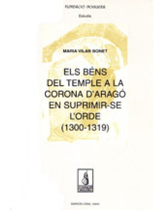 Els béns del Temple de la Corona d'Aragó en suprimir-se l'orde (1300-1319)