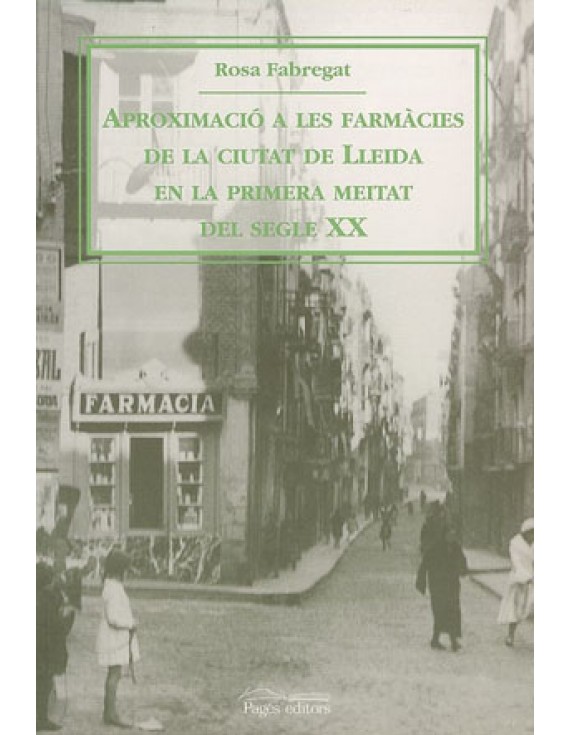 Aproximació a les farmàcies de Lleida en la primera meitat del segle XX