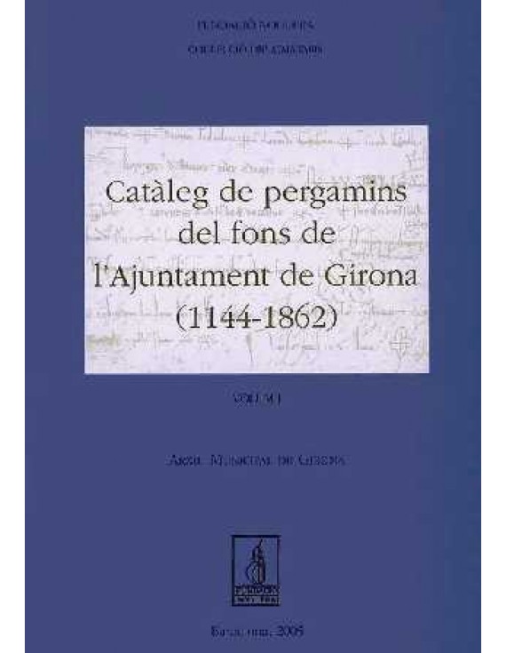 Catàleg de pergamins del fons de l'Ajuntamet de Girona (1114-1862)