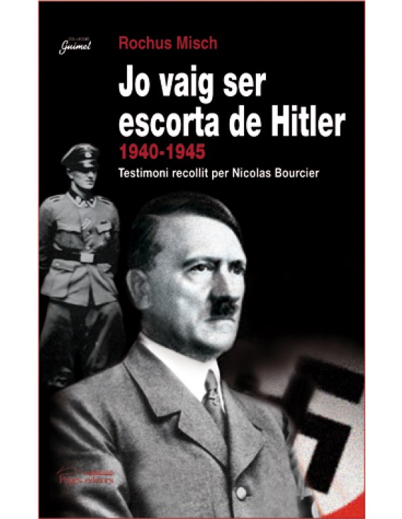Jo vaig ser escorta de Hitler, 1940-1945