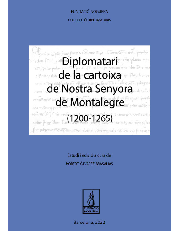 Diplomatari de la cartoixa de Nostra Senyora de Montalegre (1200-1265)
