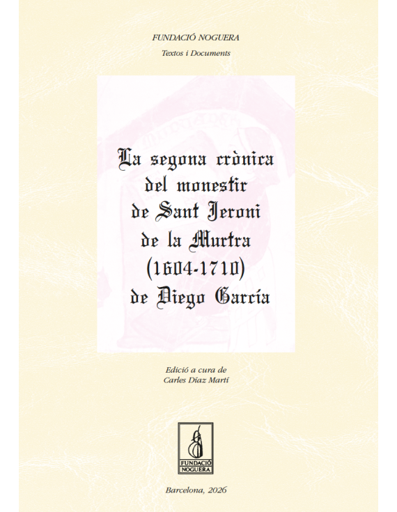 La segona crònica del monestir de Sant Jeroni de la Murtra (1604-1710) de Diego García