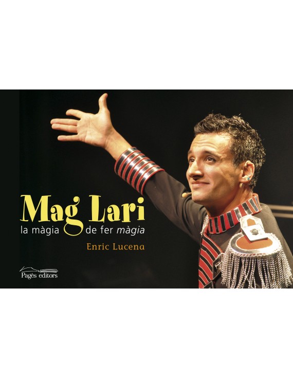 Mag Lari. La màgia de fer màgia