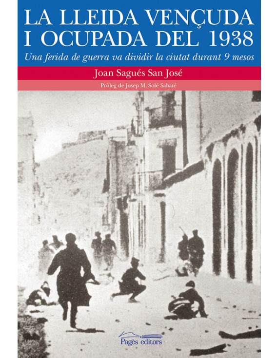 La Lleida vençuda i ocupada del 1938