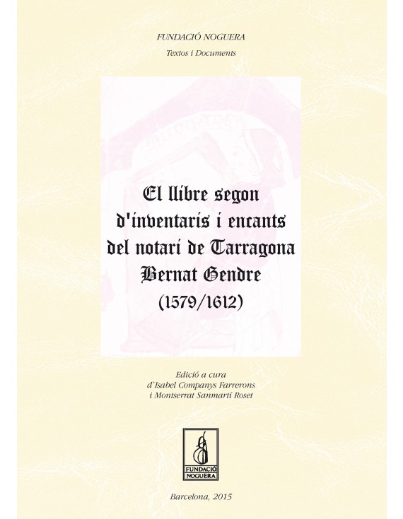 El llibre  segon d'inventaris i encants del notari de Tarragona Bernat Gendre (1579-1612)