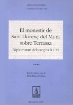 El monestir de Sant Llorenç del Munt sobre Terrassa. Diplomatari dels segles X i XI