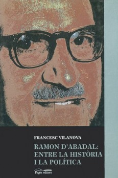 Ramon d'Abadal: entre la història i la política