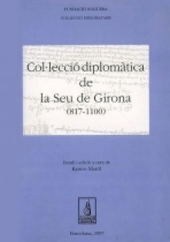 Col·leccio diplomàtica de la Seu de Girona (817-1110)