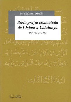 Bibliografia comentada de l'Islam a Catalunya (713-1153)