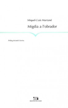 Migdia a l'obrador