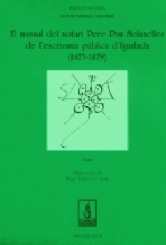 El manual del notari Pere Pau Solanelles de l'escrivania pública d'Igualada (1475-1479)