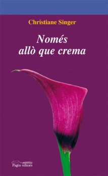 Només allò que crema