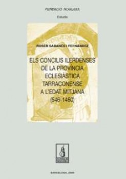 Els Concilis Ilerdenses de la Província Eclesiàstica Tarraconense a l'Edat Mitjana (546-1460)