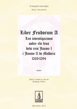 Liber feudorum a les investigacions sobre els feus dels reis Jaume I i Jaume II de Mallorca, 1263-1294
