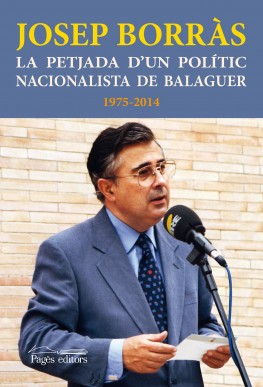 La petjada d'un polític nacionalista de Balaguer. 1975-2014