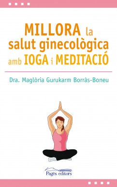 Millora la salut ginecològica amb ioga i meditació